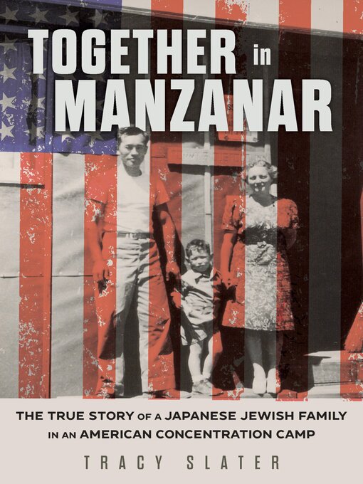 Title details for Together in Manzanar by Tracy Slater - Available